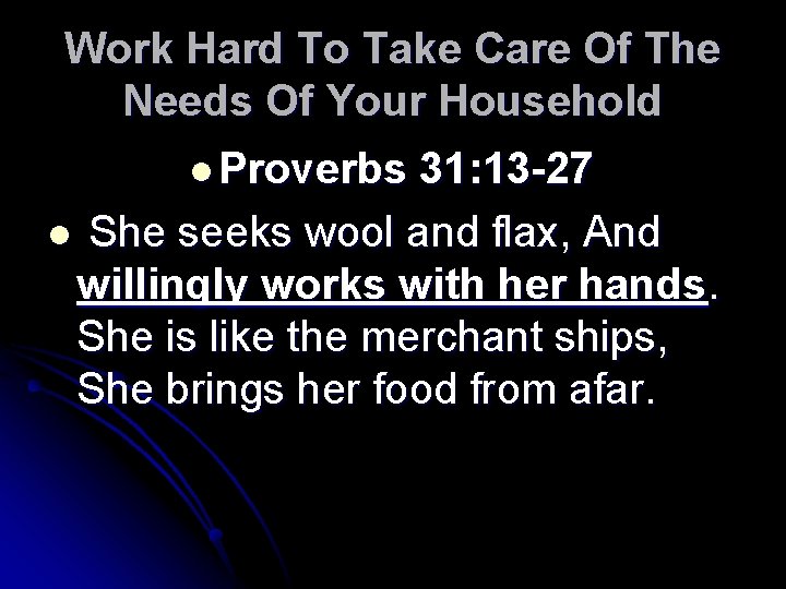 Work Hard To Take Care Of The Needs Of Your Household l Proverbs 31: