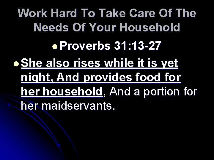 Work Hard To Take Care Of The Needs Of Your Household l Proverbs 31: