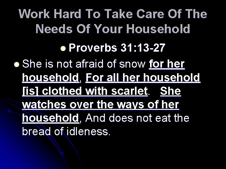 Work Hard To Take Care Of The Needs Of Your Household l Proverbs 31: