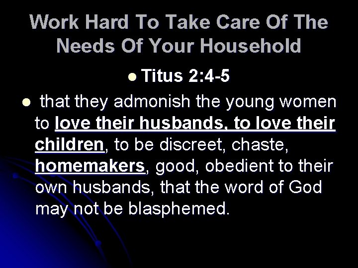 Work Hard To Take Care Of The Needs Of Your Household l Titus 2: