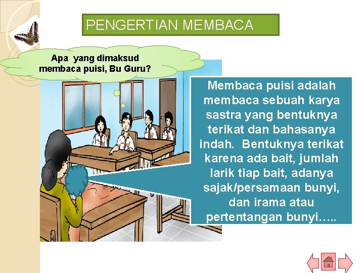 PENGERTIAN MEMBACA PUISI Apa yang dimaksud membaca puisi, Bu Guru? Membaca puisi adalah membaca