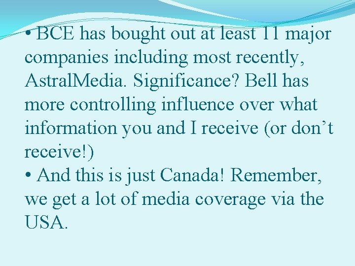  • BCE has bought out at least 11 major companies including most recently,