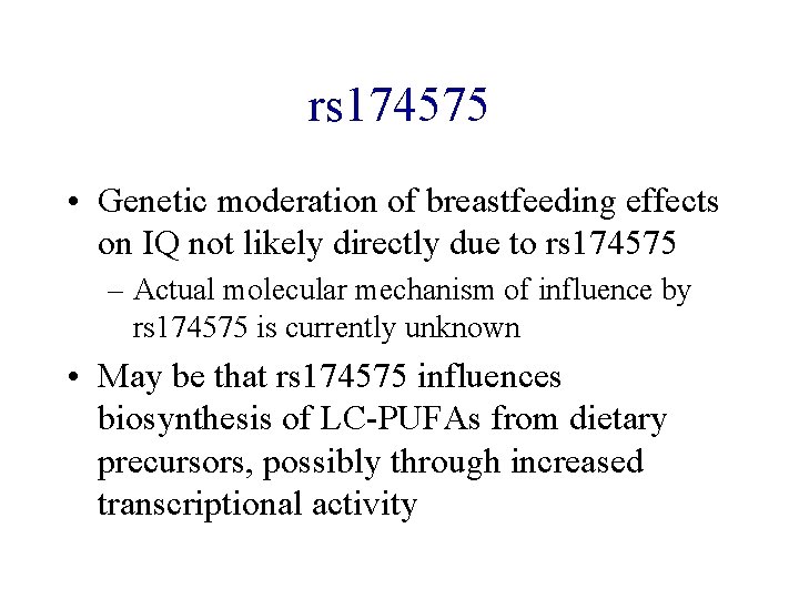 rs 174575 • Genetic moderation of breastfeeding effects on IQ not likely directly due
