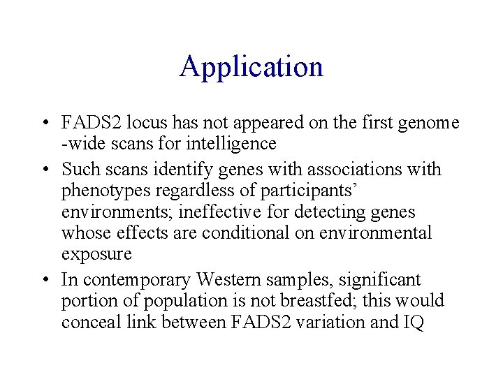 Application • FADS 2 locus has not appeared on the first genome -wide scans