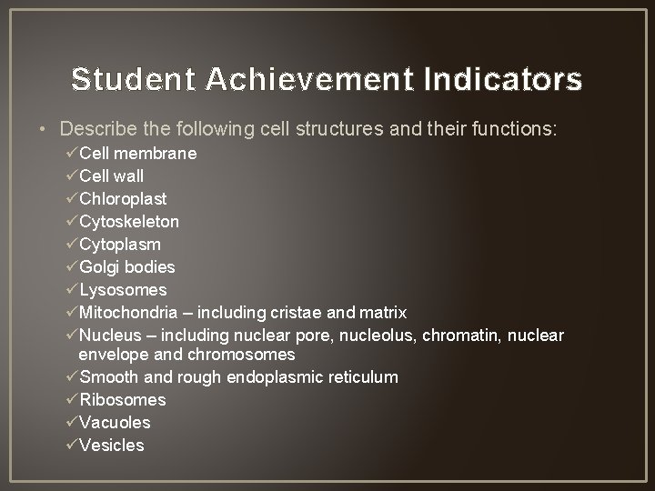 Student Achievement Indicators • Describe the following cell structures and their functions: üCell membrane