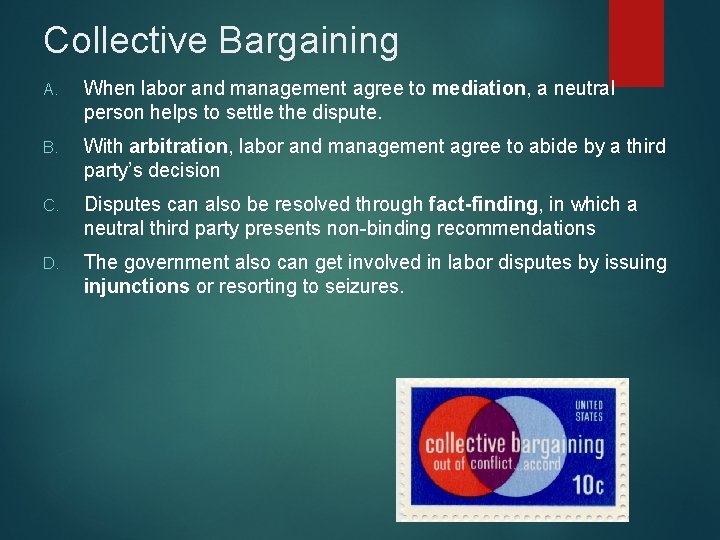 Collective Bargaining A. When labor and management agree to mediation, a neutral person helps