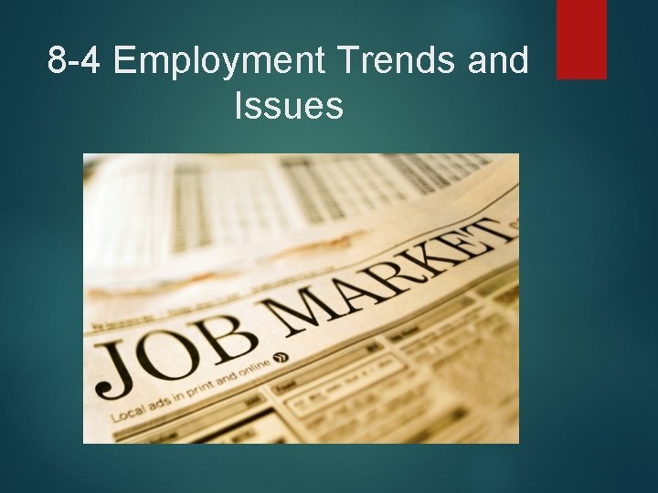 8 -4 Employment Trends and Issues 