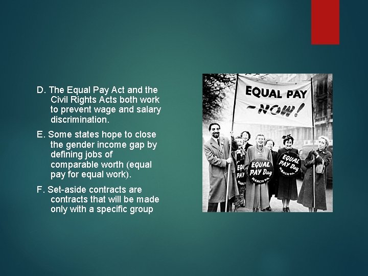 D. The Equal Pay Act and the Civil Rights Acts both work to prevent