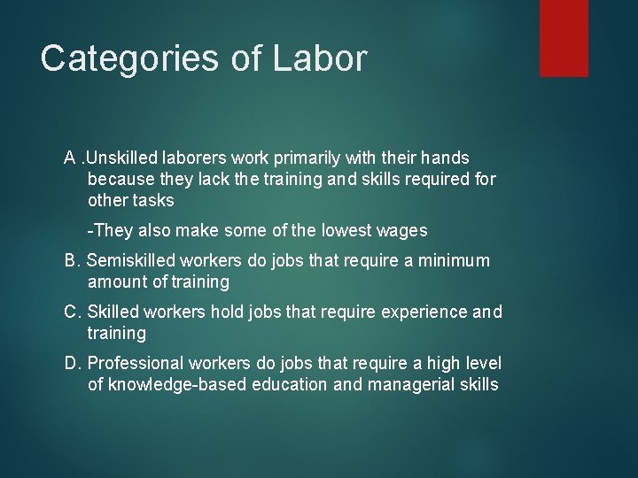 Categories of Labor A. Unskilled laborers work primarily with their hands because they lack