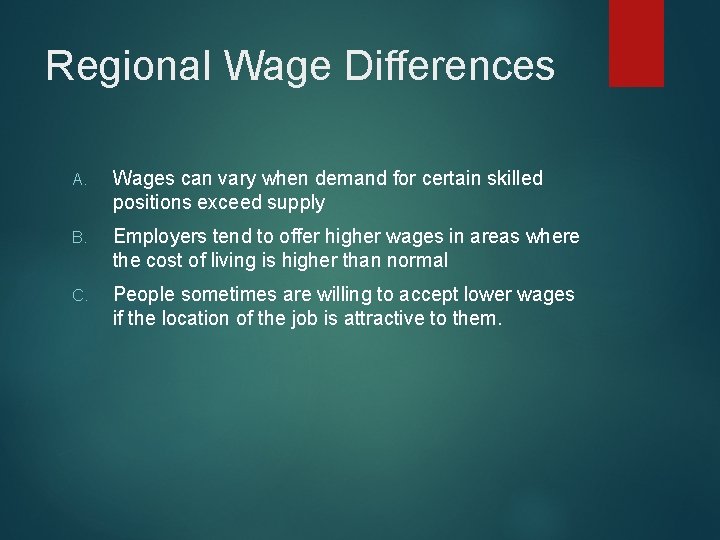 Regional Wage Differences A. Wages can vary when demand for certain skilled positions exceed