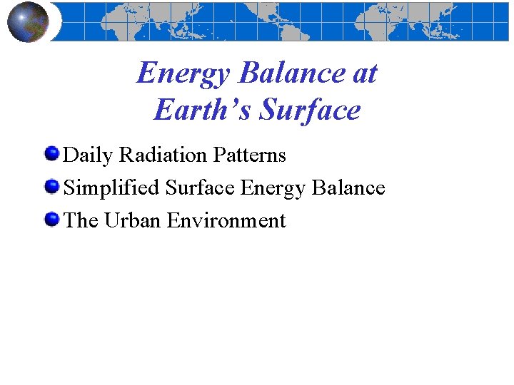 Energy Balance at Earth’s Surface Daily Radiation Patterns Simplified Surface Energy Balance The Urban