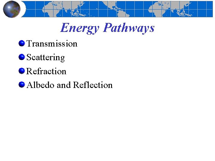 Energy Pathways Transmission Scattering Refraction Albedo and Reflection 