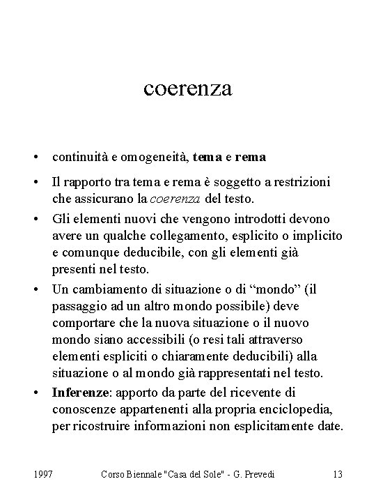 coerenza • continuità e omogeneità, tema e rema • Il rapporto tra tema e