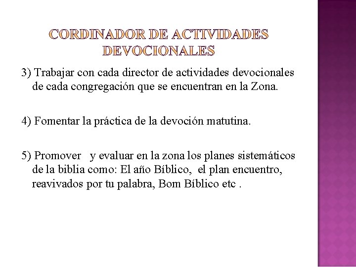 3) Trabajar con cada director de actividades devocionales de cada congregación que se encuentran