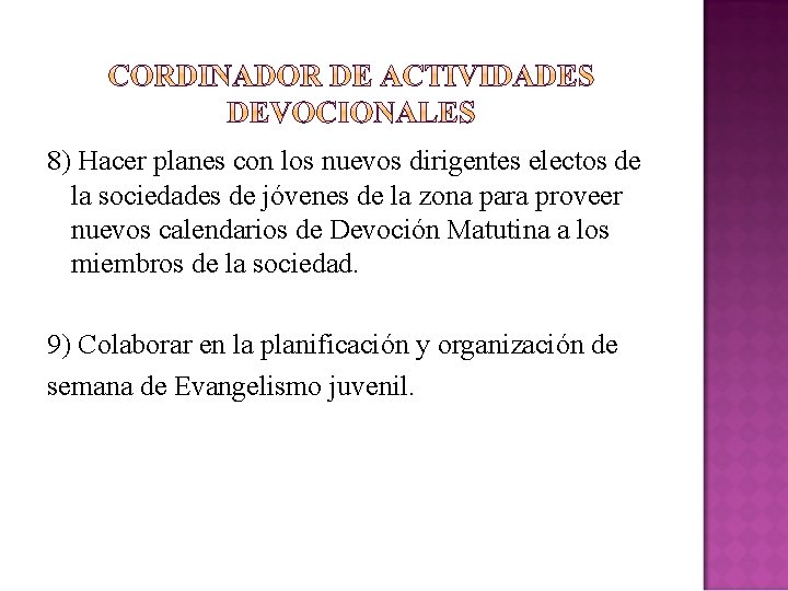 8) Hacer planes con los nuevos dirigentes electos de la sociedades de jóvenes de