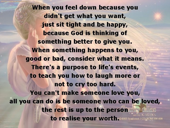 When you feel down because you didn't get what you want, just sit tight