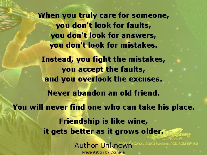 When you truly care for someone, you don't look for faults, you don't look