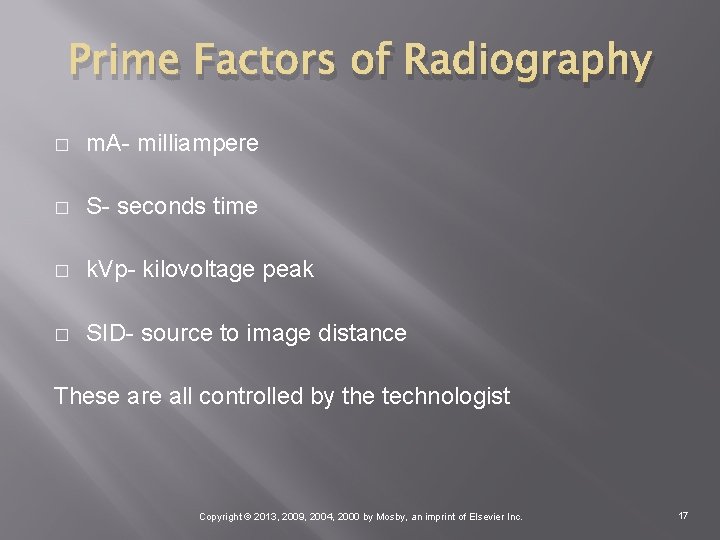 Prime Factors of Radiography � m. A- milliampere � S- seconds time � k.