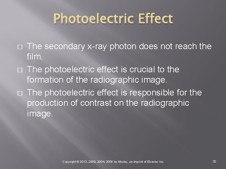 Photoelectric Effect � � � The secondary x-ray photon does not reach the film.