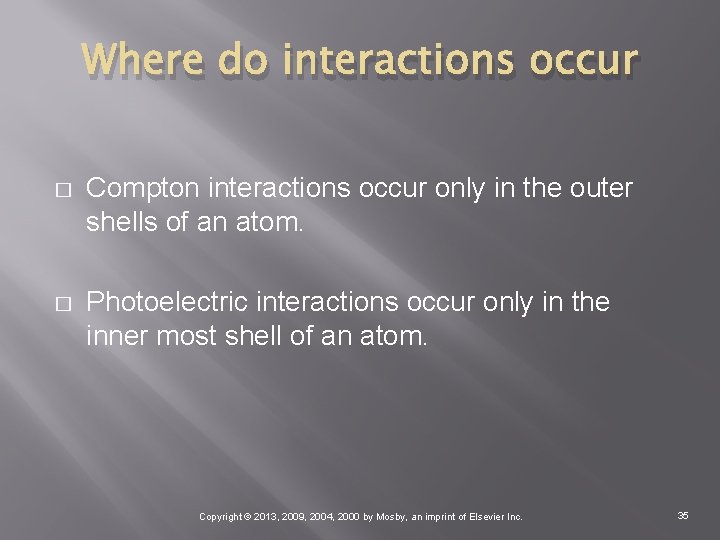 Where do interactions occur � Compton interactions occur only in the outer shells of