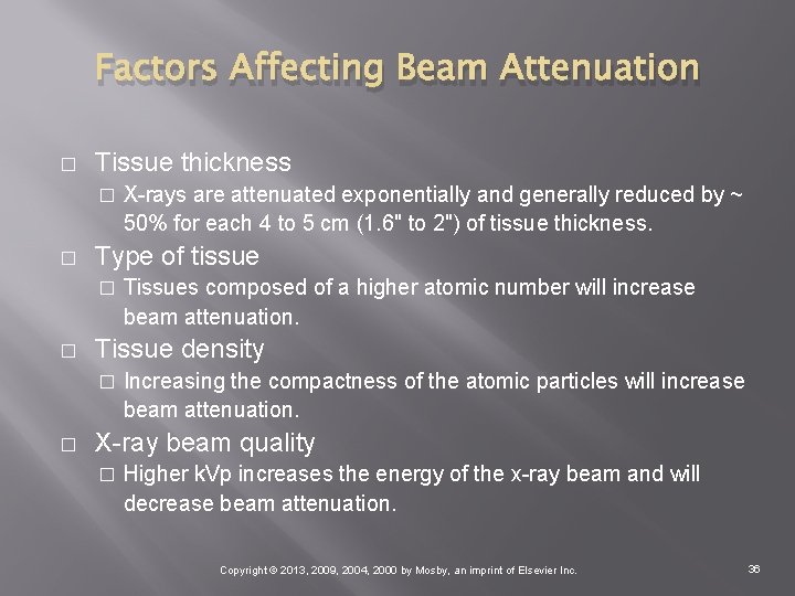 Factors Affecting Beam Attenuation � Tissue thickness � � Type of tissue � �