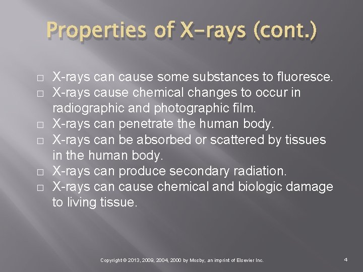 Properties of X-rays (cont. ) � � � X-rays can cause some substances to