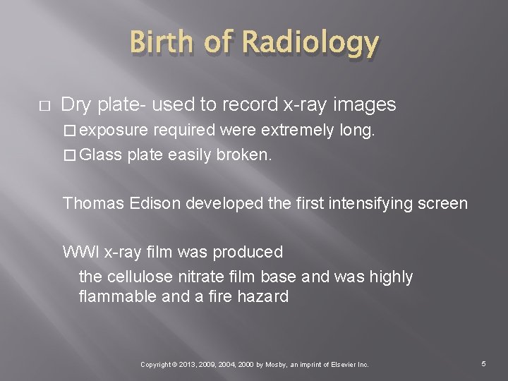 Birth of Radiology � Dry plate- used to record x-ray images � exposure required