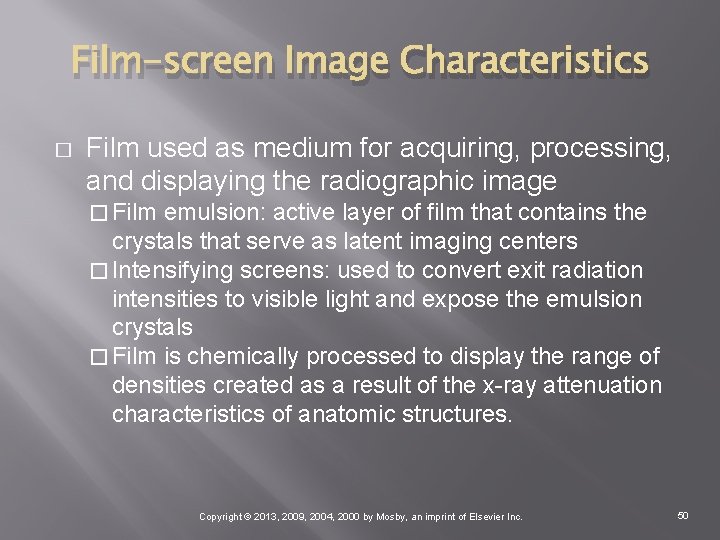 Film-screen Image Characteristics � Film used as medium for acquiring, processing, and displaying the