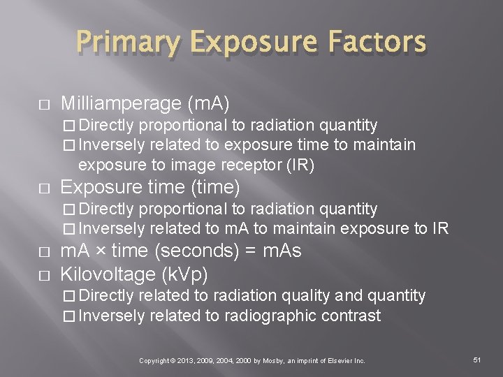 Primary Exposure Factors � Milliamperage (m. A) � Directly proportional to radiation quantity �