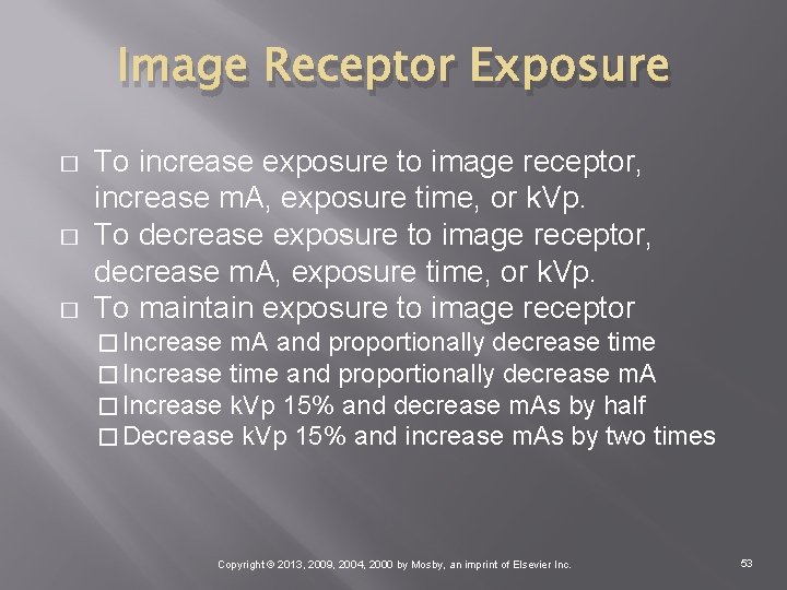 Image Receptor Exposure � � � To increase exposure to image receptor, increase m.