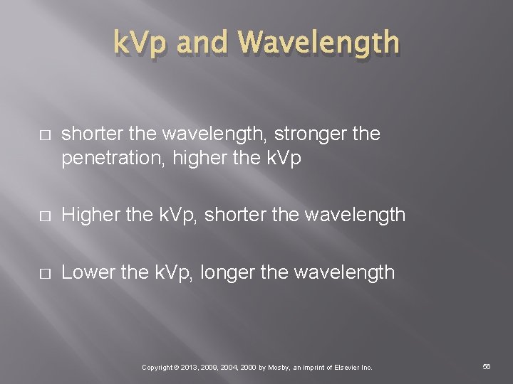 k. Vp and Wavelength � shorter the wavelength, stronger the penetration, higher the k.