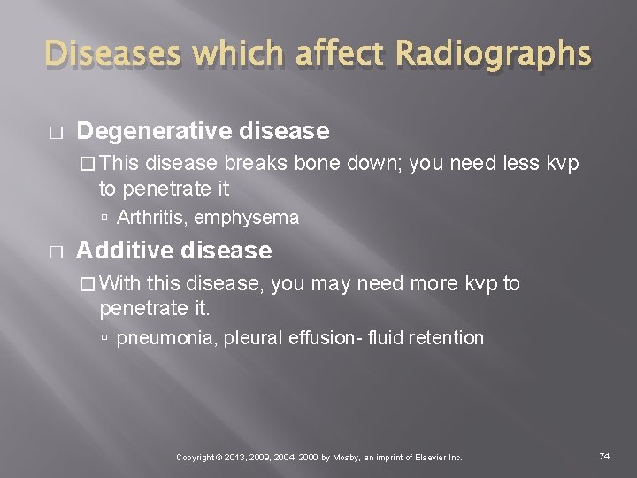 Diseases which affect Radiographs � Degenerative disease � This disease breaks bone down; you