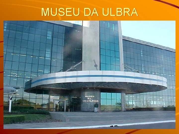MUSEU DA ULBRA 