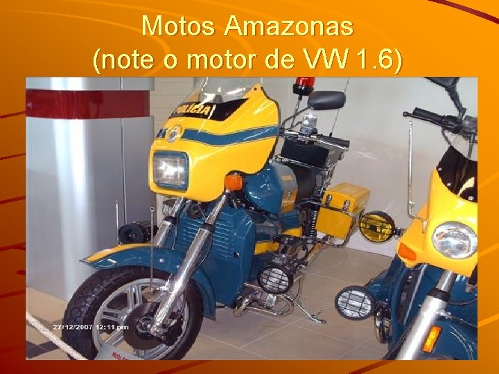 Motos Amazonas (note o motor de VW 1. 6) 