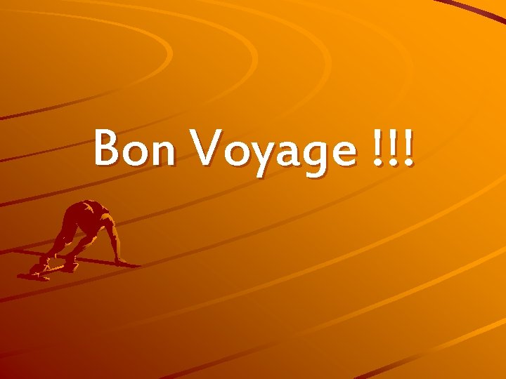 Bon Voyage !!! 