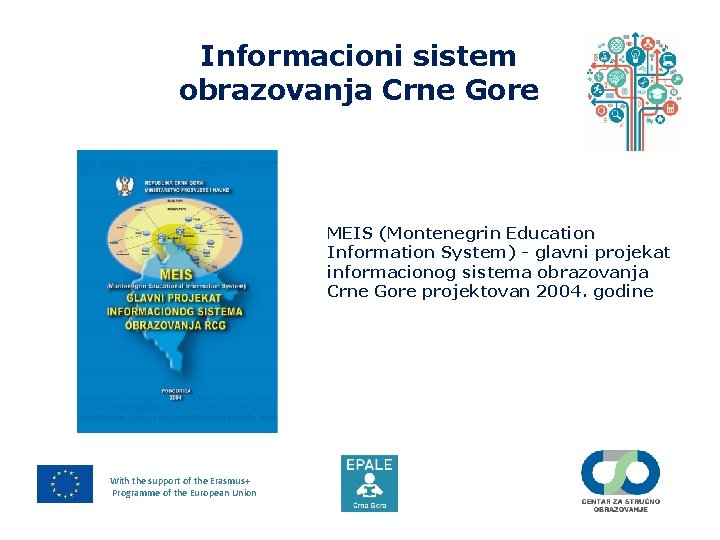 Informacioni sistem obrazovanja Crne Gore MEIS (Montenegrin Education Information System) - glavni projekat informacionog