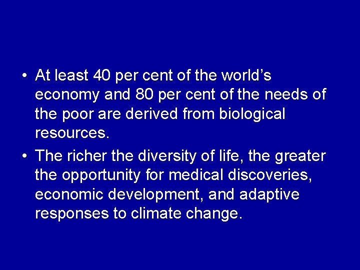  • At least 40 per cent of the world’s economy and 80 per