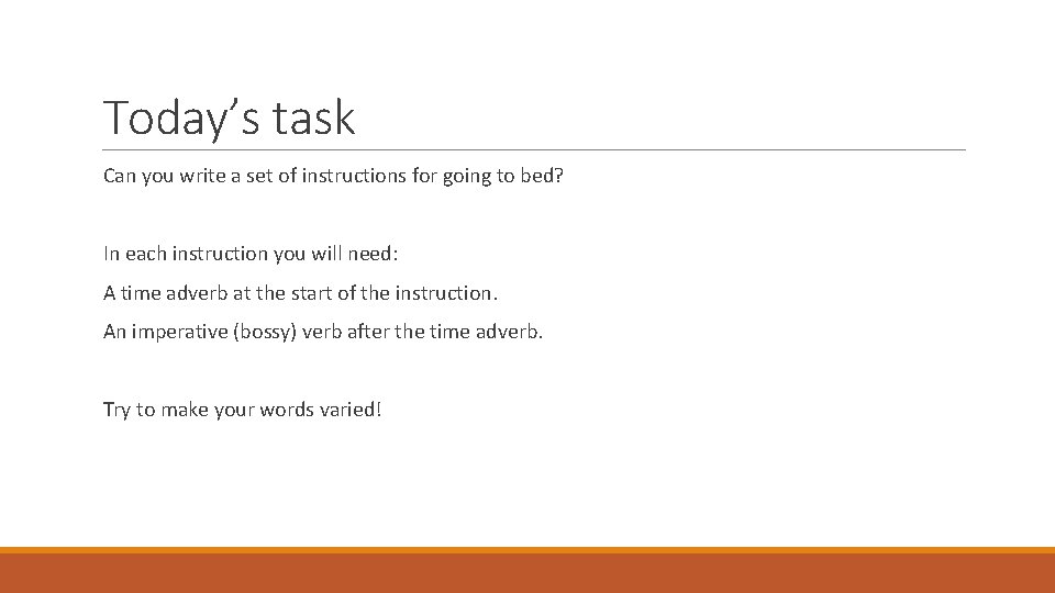 Today’s task Can you write a set of instructions for going to bed? In