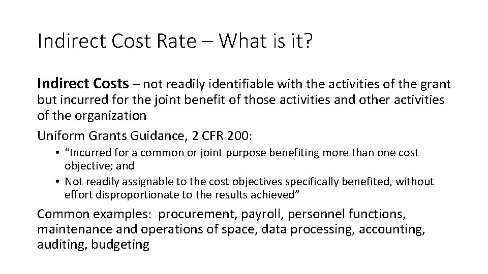 Indirect Cost Rate – What is it? Indirect Costs – not readily identifiable with