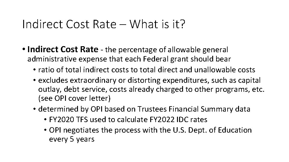 Indirect Cost Rate – What is it? • Indirect Cost Rate - the percentage