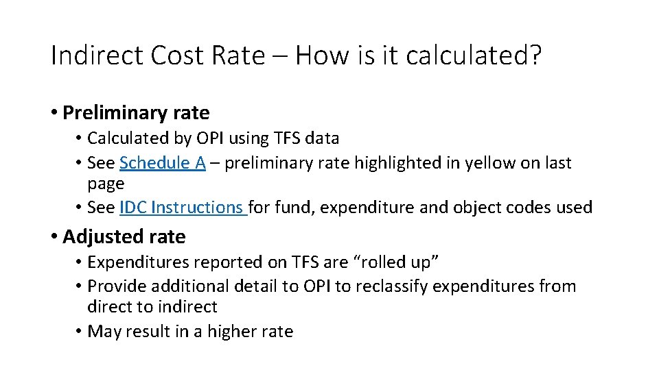 Indirect Cost Rate – How is it calculated? • Preliminary rate • Calculated by