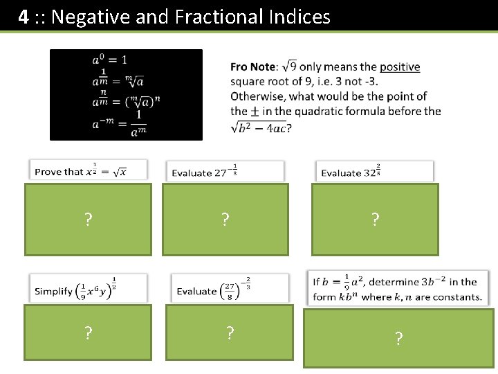 4 : : Negative and Fractional Indices ? ? ? 