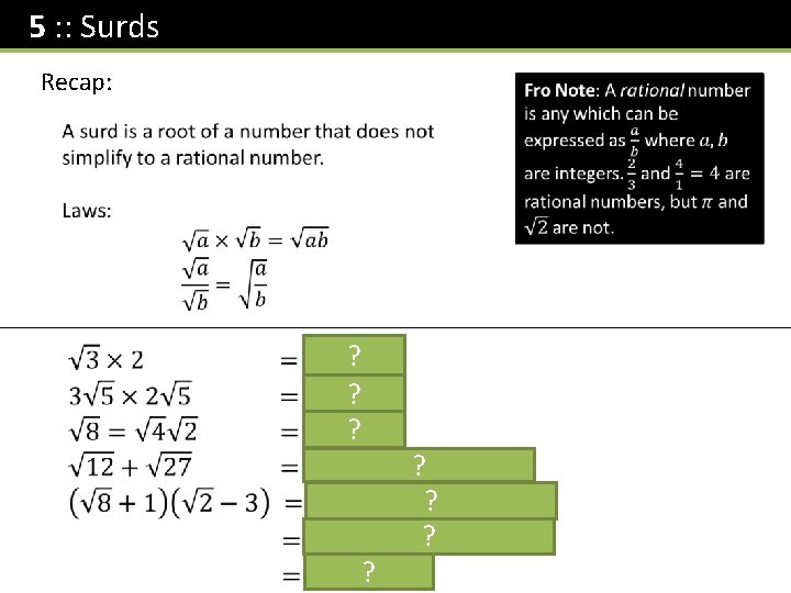 5 : : Surds Recap: ? ? ? ? ? ? ? 
