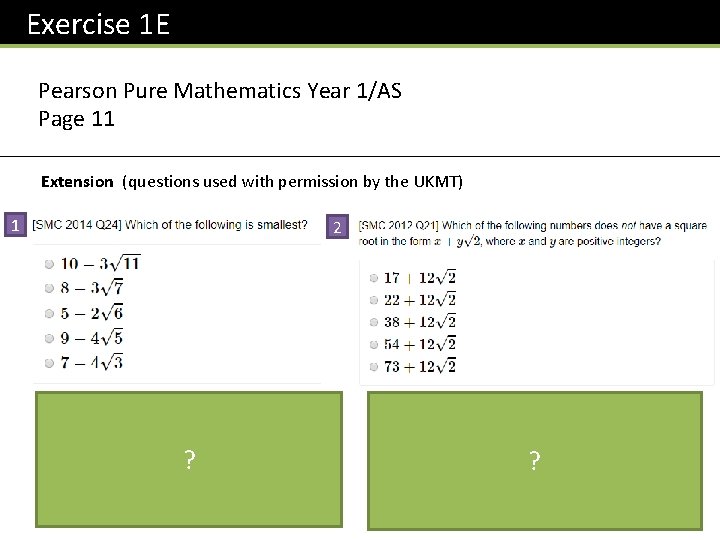 Exercise 1 E Pearson Pure Mathematics Year 1/AS Page 11 Extension (questions used with