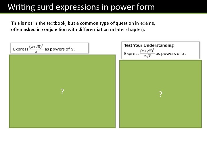 Writing surd expressions in power form This is not in the textbook, but a