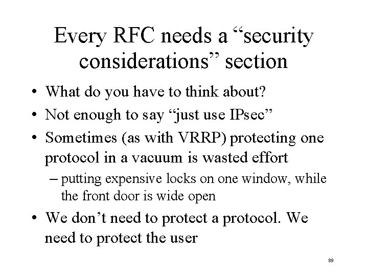 Every RFC needs a “security considerations” section • What do you have to think