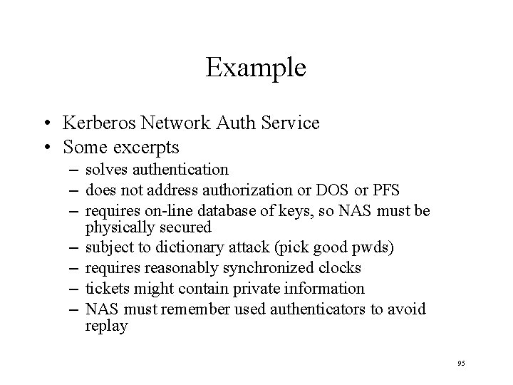 Example • Kerberos Network Auth Service • Some excerpts – solves authentication – does