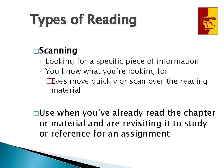 Types of Reading � Scanning ◦ Looking for a specific piece of information ◦