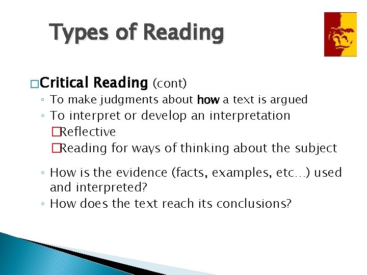 Types of Reading � Critical Reading (cont) ◦ To make judgments about how a