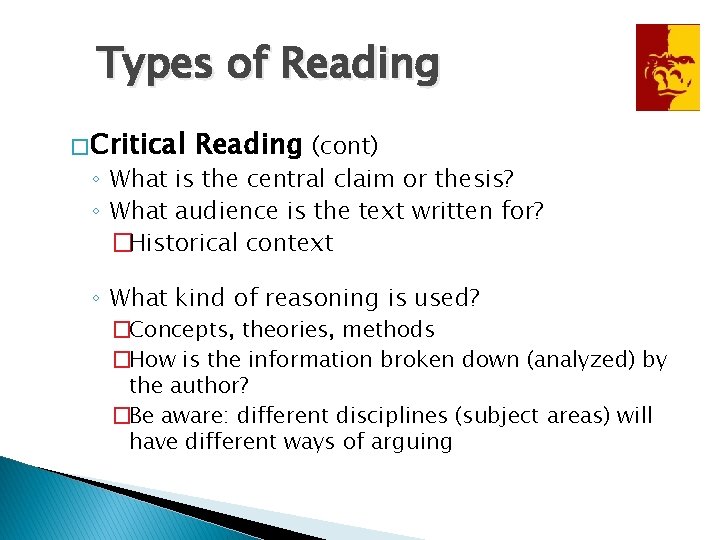 Types of Reading � Critical Reading (cont) ◦ What is the central claim or